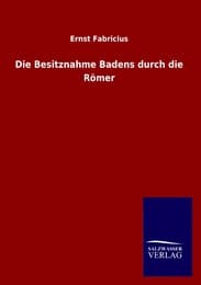 Cover von Die Besitznahme Badens durch die Römer