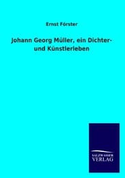 Cover von Johann Georg Müller, ein Dichter- und Künstlerleben