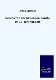 Cover von Geschichte der bildenden Künste im 19.Jahrhundert