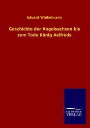 Cover von Geschichte der Angelsachsen bis zum Tode König Aelfreds
