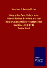 Cover von Deutsche Geschichte vom Westfälischen Frieden bis zum Regierungsantritt Friedrichs des Großen 1648-1740