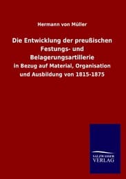 Cover von Die Entwicklung der preußischen Festungs- und Belagerungsartillerie
