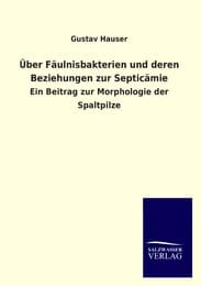 Cover von Über Fäulnisbakterien und deren Beziehungen zur Septicämie