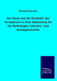 Cover von Der Raub und die Rückkehr der Persephone in ihrer Bedeutung für die Mythologie, Literatur- und Kunstgeschichte