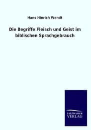 Cover von Die Begriffe Fleisch und Geist im biblischen Sprachgebrauch