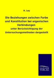 Cover von Die Beziehungen zwischen Farbe und Konstitution bei organischen Verbindungen