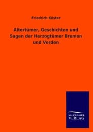 Cover von Altertümer, Geschichten und Sagen der Herzogtümer Bremen und Verden