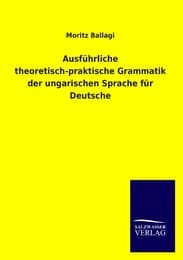 Cover von Ausführliche theoretisch-praktische Grammatik der ungarischen Sprache für Deutsche