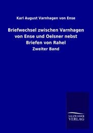 Cover von Briefwechsel zwischen Varnhagen von Ense und Oelsner nebst Briefen von Rahel