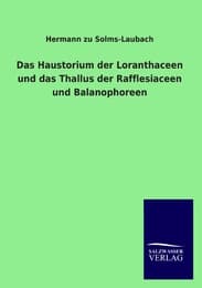Cover von Das Haustorium der Loranthaceen und das Thallus der Rafflesiaceen und Balanophoreen