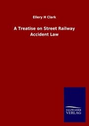 Cover von A Treatise on Street Railway Accident Law