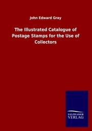 Cover von The Illustrated Catalogue of Postage Stamps for the Use of Collectors
