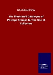 Cover von The Illustrated Catalogue of Postage Stamps for the Use of Collectors