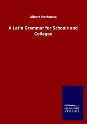 Cover von A Latin Grammar for Schools and Colleges