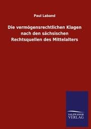 Cover von Die vermögensrechtlichen Klagen nach den sächsischen Rechtsquellen des Mittelalters