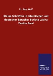 Cover von Kleine Schriften in lateinischer und deutscher Sprache: Scripta Latina