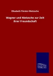 Cover von Wagner und Nietzsche zur Zeit ihrer Freundschaft