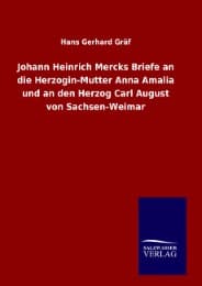 Cover von Johann Heinrich Mercks Briefe an die Herzogin-Mutter Anna Amalia und an den Herzog Carl August von Sachsen-Weimar