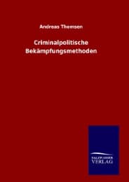 Cover von Criminalpolitische Bekämpfungsmethoden
