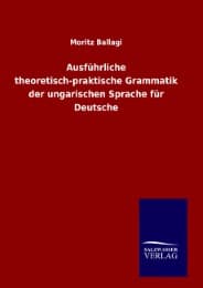 Cover von Ausführliche theoretisch-praktische Grammatik der ungarischen Sprache für Deutsche