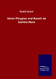 Cover von Dares Phrygius und Benoit de Saintre-More
