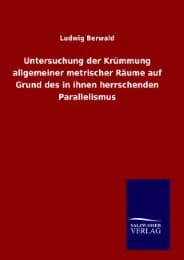 Cover von Untersuchung der Krümmung allgemeiner metrischer Räume auf Grund des in ihnen herrschenden Parallelismus