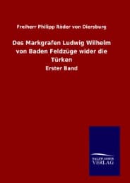 Cover von Des Markgrafen Ludwig Wilhelm von Baden Feldzüge wider die Türken