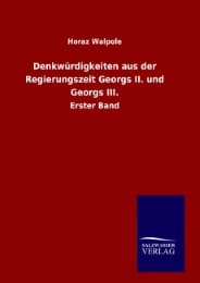 Cover von Denkwürdigkeiten aus der Regierungszeit Georgs II. und Georgs III.