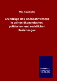 Cover von Grundzüge des Eisenbahnwesens in seinen ökonomischen, politischen und rechtlichen Beziehungen