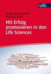 Cover von Mit Erfolg promovieren in den Life Sciences