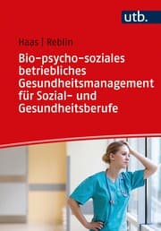 Cover von Bio-psycho-soziales betriebliches Gesundheitsmanagement für Sozial- und Gesundheitsberufe