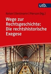Cover von Wege zur Rechtsgeschichte: Die rechtshistorische Exegese