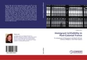 Cover von Immigrant In/Visibility in Post-Colonial France