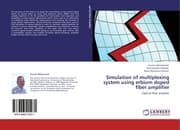 Cover von Simulation of multiplexing system using erbium doped fiber amplifier