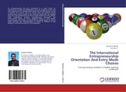 Cover von The International Entrepreneurship Orientation And Entry Mode Choices