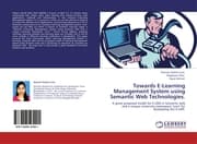 Cover von Towards E-Learning Management System using Semantic Web Technologies.