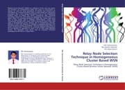 Cover von Relay Node Selection Technique in Homogeneous Cluster Based WSN