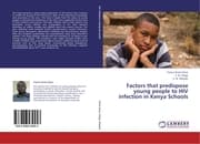 Cover von Factors that predispose young people to HIV infection in Kenya Schools