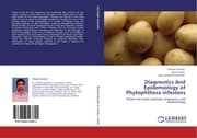 Cover von Diagnostics And Epidemiology of Phytophthora infestans