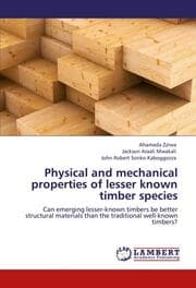 Cover von Physical and mechanical properties of lesser known timber species