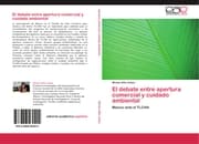 Cover von El debate entre apertura comercial y cuidado ambiental