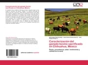 Cover von Caracterización del ganado bovino sacrificado en Chihuahua, México