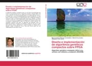 Cover von Diseno e implementacion de algoritmos geneticos compactos sobre FPGA