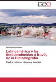 Cover von Latinoamerica y las Independencias a traves de la Historiografia