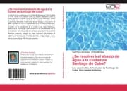 Cover von ¿Se resolverá el abasto de agua a la ciudad de Santiago de Cuba?
