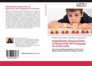 Cover von Habilidades Subyacentes al Desarrollo del Lenguaje en la Escuela