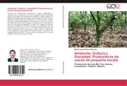 Cover von Ambiente, Cultura y Sociedad: Productores de cacao de pequeña escala