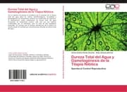 Cover von Dureza Total del Agua y Gametogénesis de la Tilapia Nilótica