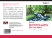Cover von Contaminacion en cauces de la Ciudad de Acapulco, Guerrero, Mexico
