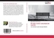 Cover von El arte como voluntad de suerte